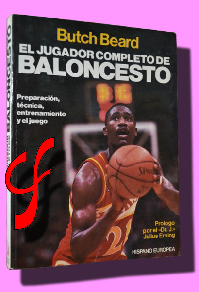 EL JUGADOR COMPLETO DE BALONCESTO. Preparacin, tcnica, entrenamiento y el juego